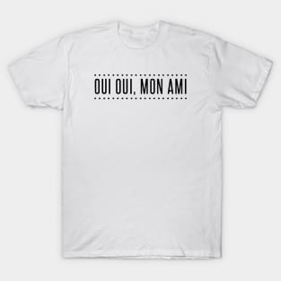 Oui Oui Mon Ami Yes My Friend Lafayette Hamilton Adult Cotton Friend Mom T-Shirt